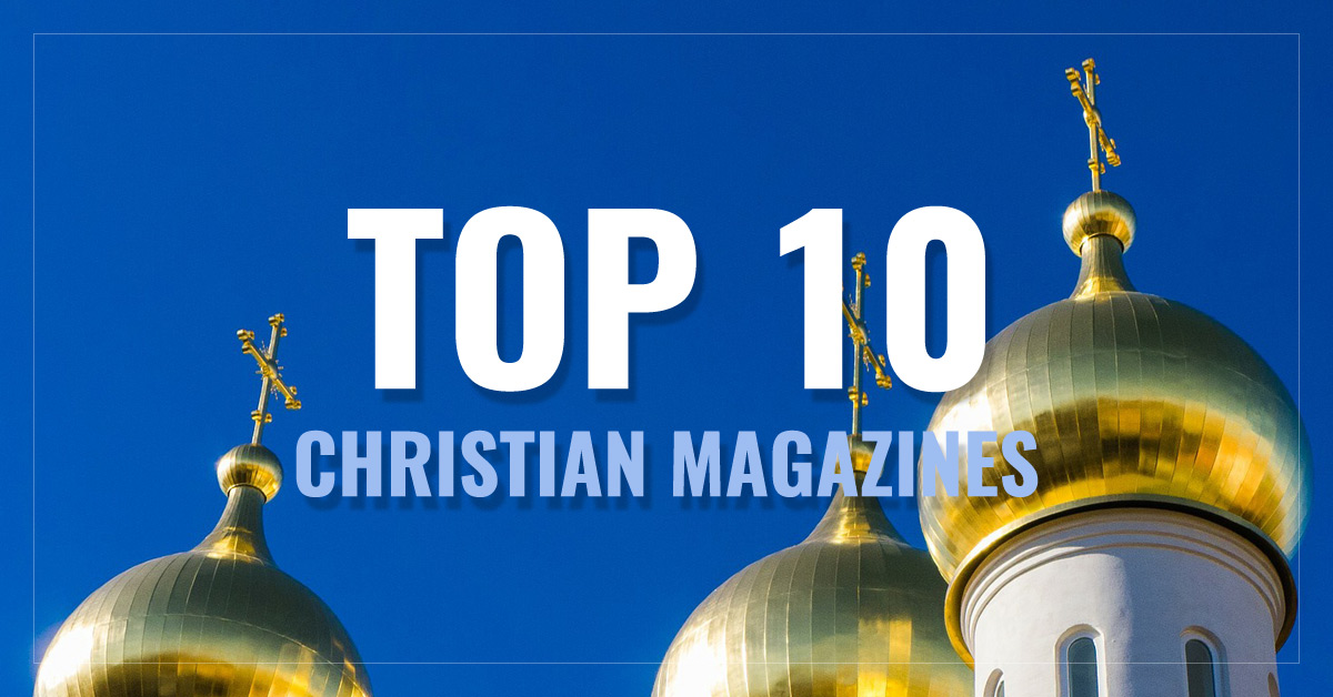 
 Top 10 Christian Magazines

