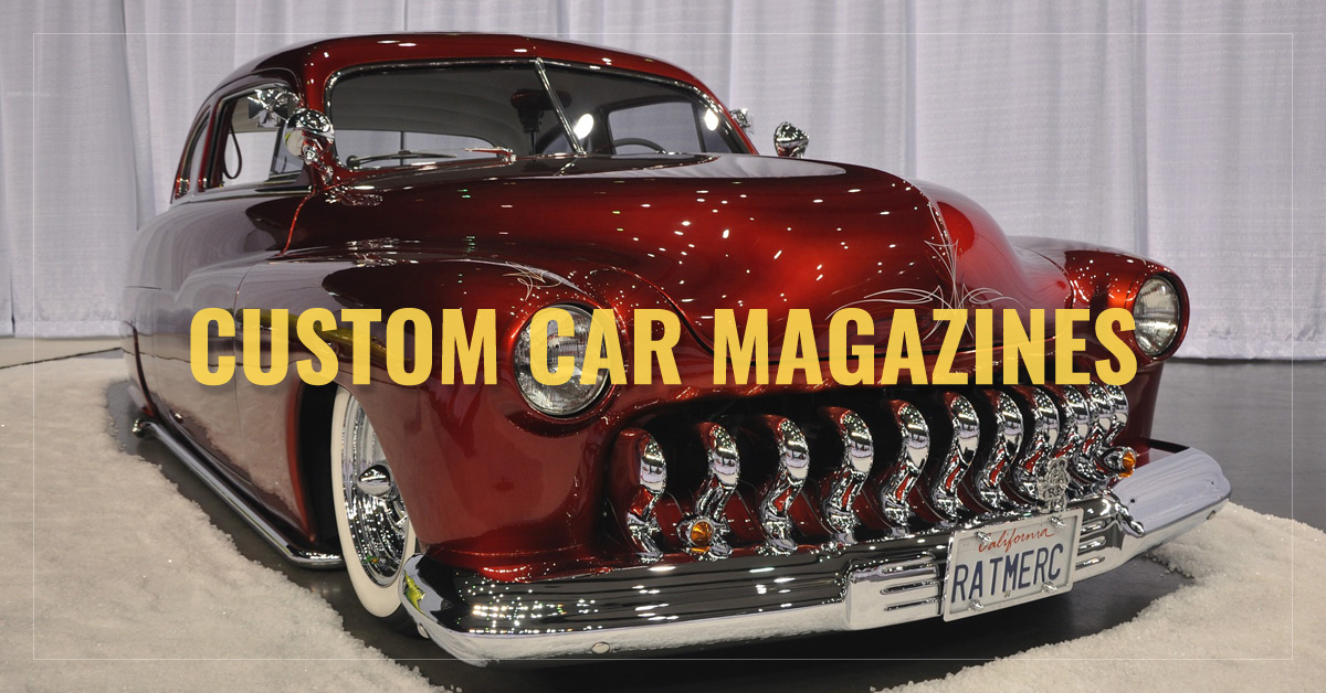 
 Custom Car Magazines
