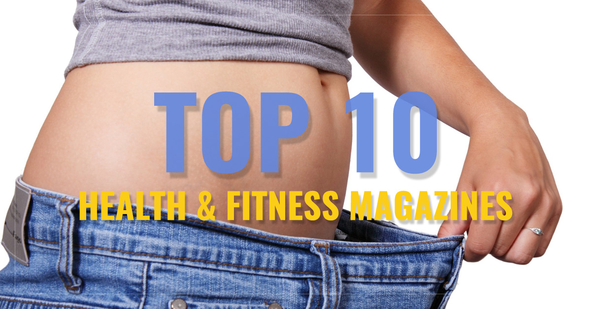 
 Top 10 Health & Fitness Magazines
