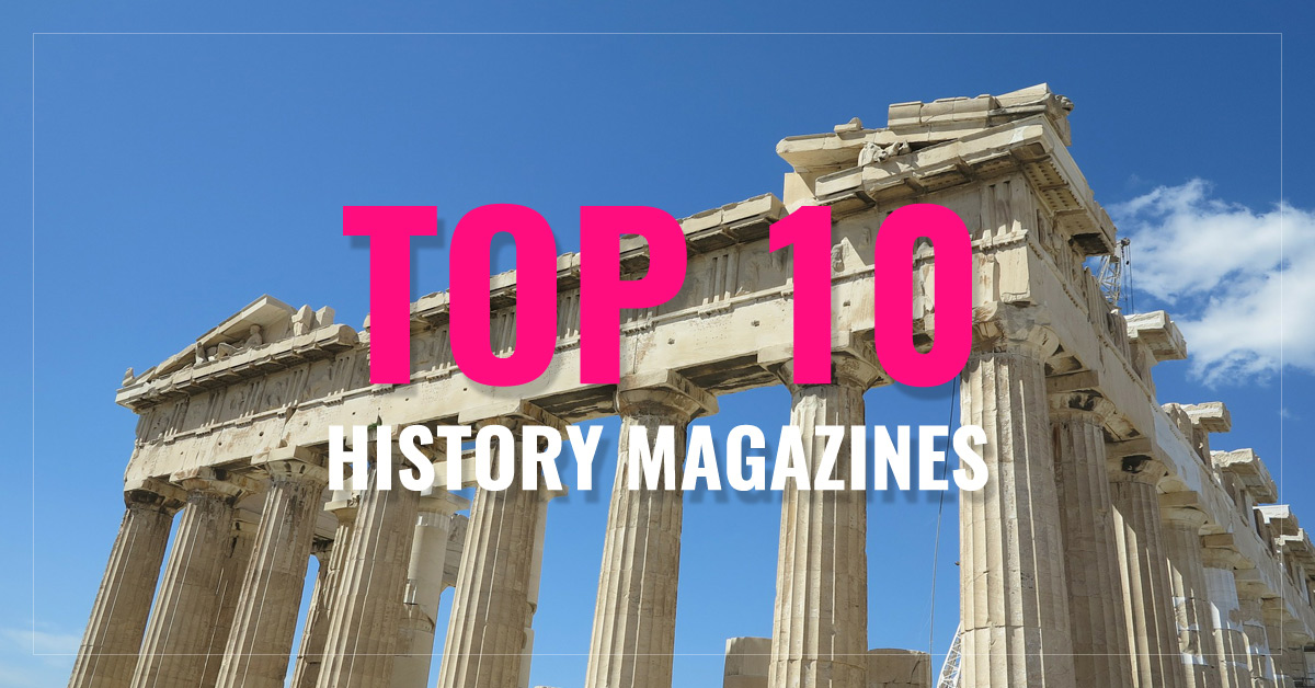 
 Top 10 History Magazines
