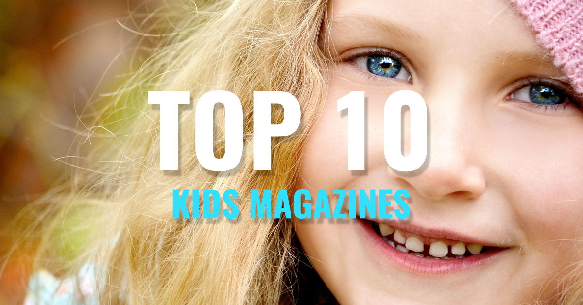 
 Top 10 Kids Magazines
