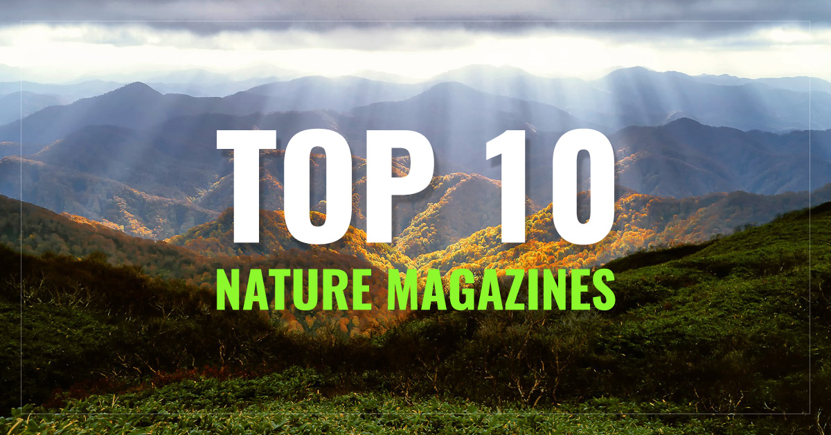 
 Top 10 Nature Magazines
