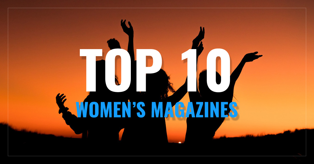 
 Top 10 Women's Magazines
