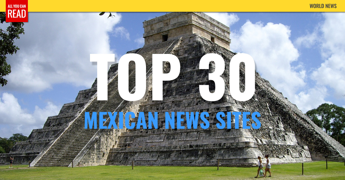 Top 30 Mexican Newspapers & News Media - Mexico City News